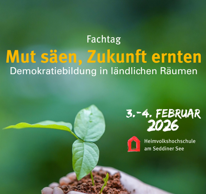 Fachtag Mut säen, Zukunft ernten - Social Media (4zu5).png Fachtag “Mut säen, Zukunft ernten - Demokratiebildung in ländlichen Räumen” |  3.-4. Februar 2026 